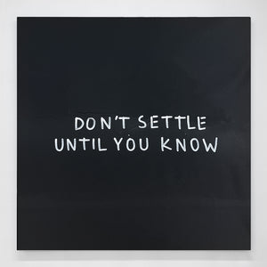 "Don't Settle Until You Know" by Skye Brothers