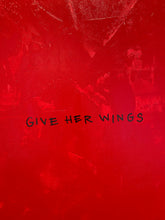 Load image into Gallery viewer, &quot;Give Her Wings&quot; by Skye Brothers